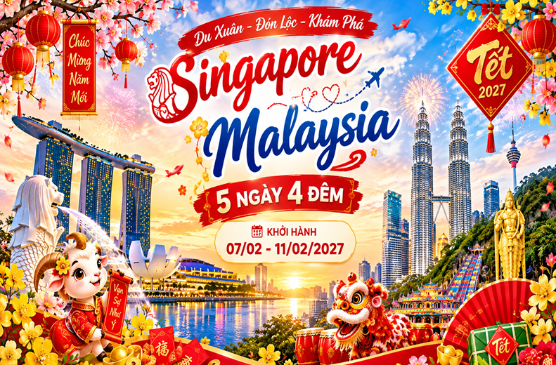 TOUR DU XUÂN ĐÓN LỘC MÙNG 2 TẾT 2 QUỐC GIA HIỆN ĐẠI SINGAPORE - MALAYSIA [5N4Đ]